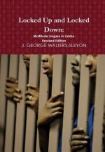 Locked Up and Locked Down: Multitude Lingers in Limbo Revised Edition