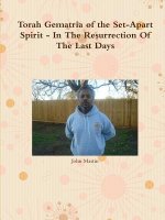 Torah Gematria of the Set-Apart Spirit - in the Resurrection of the Last Days