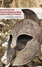 Victory in the Peloponnesian War: the Downfall of Sparta