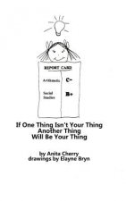 If One Thing isn't Your Thing Another Thing Will be Your Thing
