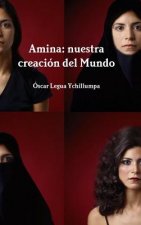 Amina: Nuestra Creacion Del Mundo