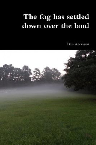 Fog Has Settled Down Over the Land