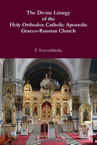 Divine Liturgy of the Holy Orthodox Catholic Apostolic Graeco-Russian Church