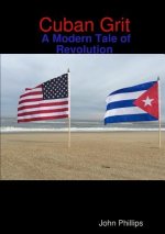 Cuban Grit: A Modern Tale of Revolution
