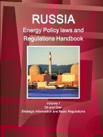 Russia Energy Policy Laws and Regulations Handbook Volume 1 Oil and Gas: Strategic Information and Basic Regulations