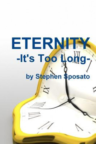 Eternity: it's Too Long!