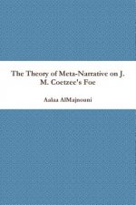 Theory of Meta-Narrative on J. M. Coetzee's Foe