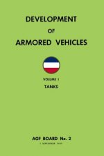 Development of Armored Vehicles Volume 1: Tanks