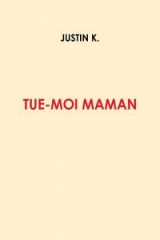 Tue-Moi, Maman