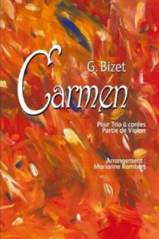 G. Bizet Carmen Pour Trio a Cordes Partie De Violon