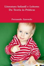 Literatura Infantil e Leitores. Da Teoria as Praticas