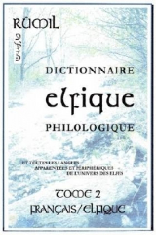 Dictionnaire Elfique Philologique - Tome 2