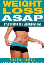 Weight Loss Asap - Everything You Should Know!