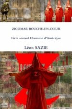 Zigomar Bouche-En-Cxur Livre Second L'Homme D'amerique