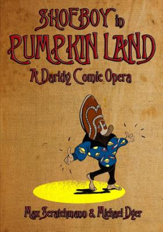 Shoeboy in Pumpkin Land (Libretto)