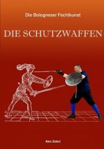 Die Bologneser Fechtkunst II: Die Schutzwaffen