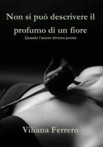 Non Si Puo Descrivere Il Profumo Di Un Fiore