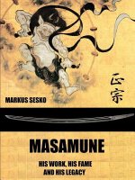 Masamune - His Work, His Fame and His Legacy (Pb)