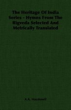 Heritage Of India Series - Hymns From The Rigveda Selected And Metrically Translated