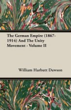 German Empire (1867-1914) And The Unity Movement - Volume II