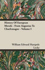 History Of European Morals - From Augustus To Charlemagne - Volume I