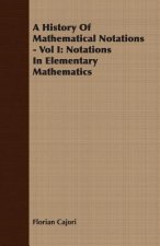 History Of Mathematical Notations - Vol I