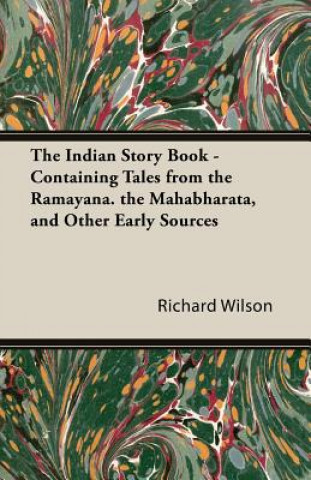 Indian Story Book - Containing Tales From the Ramayana. The Mahabharata, And Other Early Sources