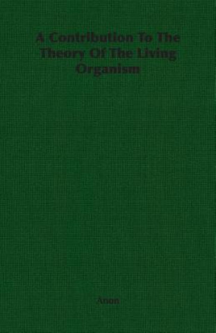 Contribution To The Theory Of The Living Organism