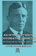 Introduction To Differential Geometry - With The Use Of Tensor Calculus
