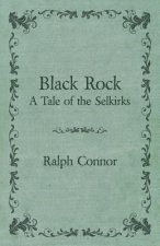 Black Rock - A Tale Of The Selkirks