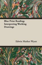 Blue Print Reading; Interpreting Working Drawings