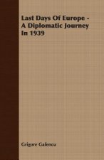 Last Days Of Europe - A Diplomatic Journey In 1939