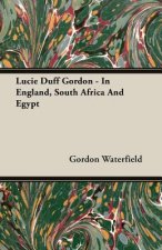 Lucie Duff Gordon - In England, South Africa And Egypt