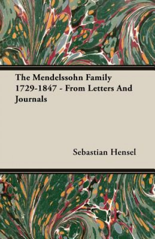 Mendelssohn Family 1729-1847 - From Letters And Journals