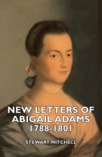 New Letters Of Abigail Adams 1788-1801