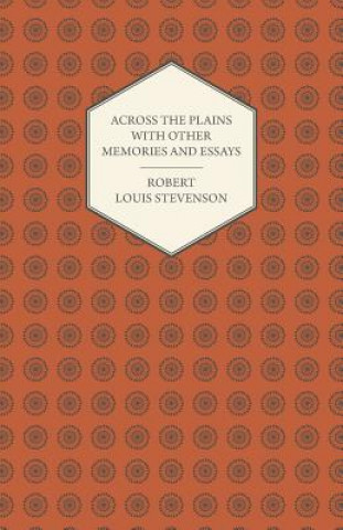 Across The Plains With Other Memories And Essays