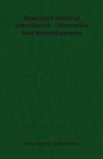 America's Musical Inheritance - Memories And Reminiscences