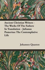 Ancient Christian Writers - The Works Of The Fathers In Translation - Julianus Pomerius
