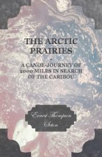 Arctic Prairies - A Canoe Journey