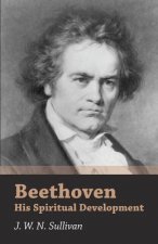 Beethoven - His Spiritual Development