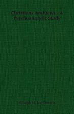 Christians And Jews - A Psychoanalytic Study