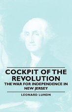 Cockpit Of The Revolution - The War For Independence In New Jersey