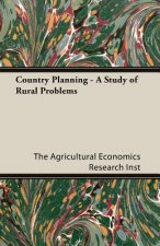 Country Planning - A Study Of Rural Problems