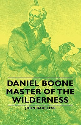 Daniel Boone - Master Of The Wilderness