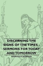 Discerning The Signs Of The Times - Sermons For Today And Tomorrow