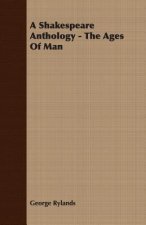 Shakespeare Anthology - The Ages Of Man