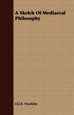 Sketch Of Mediaeval Philosophy