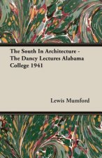 South In Architecture - The Dancy Lectures Alabama College 1941