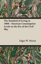 Standard Of Living In 1860 - American Consumption Levels On The Eve Of The Civil War