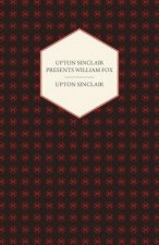 Upton Sinclair Presents William Fox